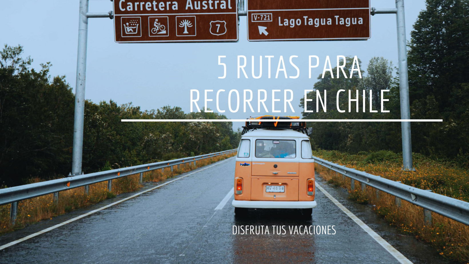 5 Rutas Para Recorrer en Chile